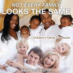 Not Every Family Looks the Same- Children's Family Life Books