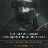 The Islamic Arabs Conquer the Middle... - Bild 1