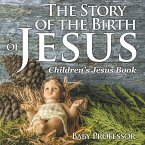 The Story of the Birth of Jesus   Children's Jesus Book