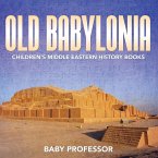 Old Babylonia   Children's Middle Eastern History Books