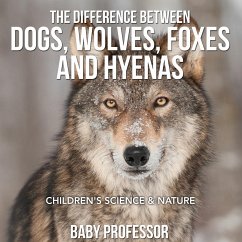 The Difference Between Dogs, Wolves, Foxes and Hyenas   Children's Science & Nature - Baby
