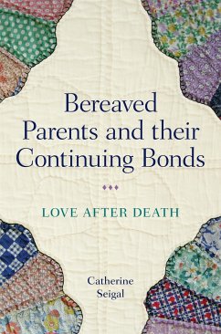 Bereaved Parents and Their Continuing Bonds - Seigal, Catherine