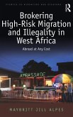 Brokering High-Risk Migration and Illegality in West Africa Brokering High-Risk Migration and Illegality in West Africa