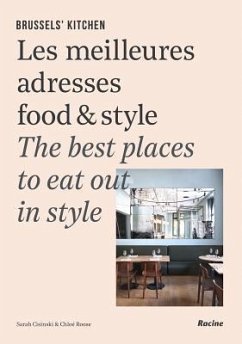 Brussels' Kitchen: The Best Places to Eat Out in Style - Cisinski, Sarah; Roose, Chloe; Gonkel, Rene