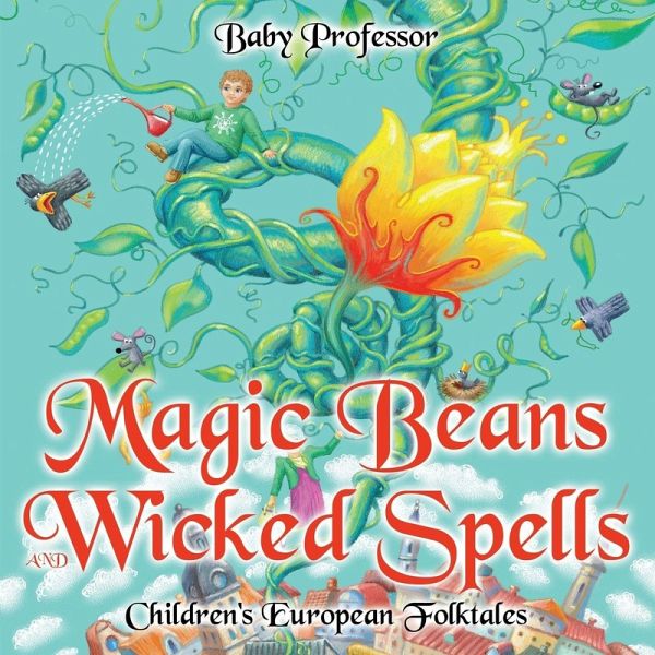 Magic Beans and Wicked Spells   Children's European Folktales