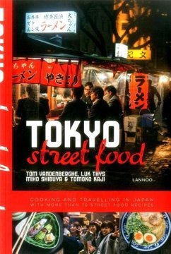 Tokyo Street Food - Vandenberghe, Tom; Shibuya, Miho; Kaji, Tomoko