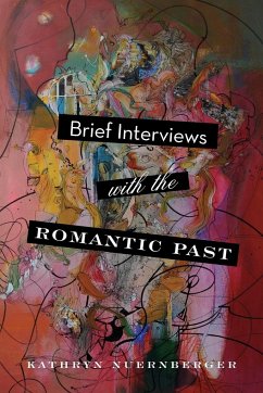 Brief Interviews with the Romantic Past