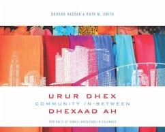 Community In-Between / Urur Dhex Dhexad Ah: Portraits of Somali-Americans in Columbus - Hassan, Qorsho; Smith, Ruth M.