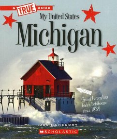 Michigan (a True Book: My United States) - Gregory, Josh