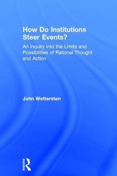 How Do Institutions Steer Events? - Wettersten, John