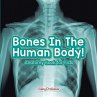 Bones In The Human Body! Anatomy Book... - Bild 1
