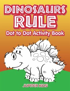 Dinosaurs Rule Dot to Dot Activity Book - Jupiter Kids