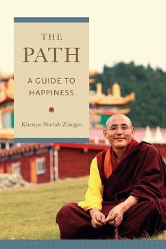 The Path: A Guide to Happiness - Zangpo, Khenpo Sherab