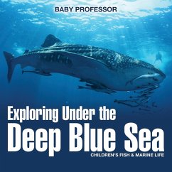 Exploring Under the Deep Blue Sea   Children's Fish & Marine Life - Baby