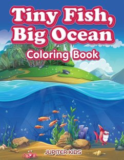 Tiny Fish, Big Ocean Coloring Book - Jupiter Kids