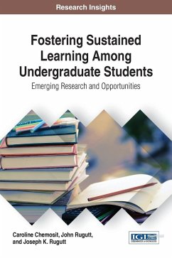 Fostering Sustained Learning Among Undergraduate Students - Chemosit, Caroline; Rugutt, John; Rugutt, Joseph K.