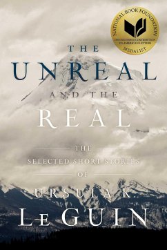 The Unreal and the Real - Guin, Ursula K. Le