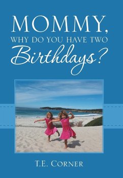 Mommy, Why Do You Have Two Birthdays? - Corner, T. E.