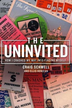 The Uninvited: How I Crashed My Way Into Finding Myself - Schmell, Craig