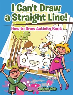 I Can't Draw a Straight Line! How to Draw Activity Book - Jupiter Kids