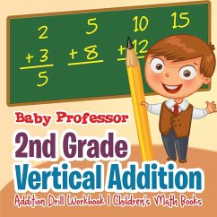 2nd Grade Vertical Addition - Addition Drill Workbook   Children's Math Books - Baby