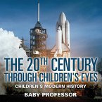 The 20th Century through Children's Eyes   Children's Modern History