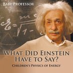 What Did Einstein Have to Say?   Children's Physics of Energy