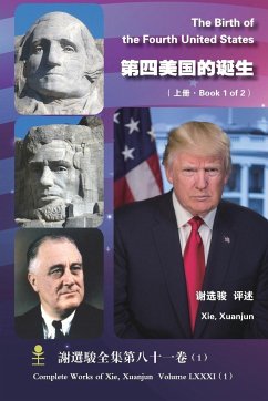 The Birth of the Fourth United States(Book 1 of 2) - Xie, Xuanjun