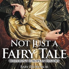 Not Just a Fairy Tale   Children's European History - Baby