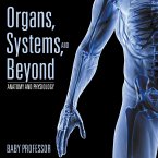 Organs, Systems, and Beyond   Anatomy and Physiology