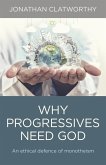 WHY PROGRESSIVES NEED GOD