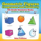 Geometric Figures, Congruence and Similarity - 6th Grade Geometry Books   Children's Math Books