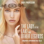 The Lady of the Lake and Other Legends   Children's Arthurian Folk Tales