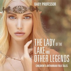 The Lady of the Lake and Other Legends   Children's Arthurian Folk Tales - Baby