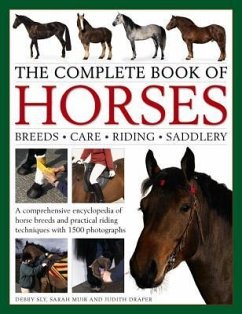 The Complete Book of Horses: Breeds, Care, Riding, Saddlery - Draper Judith Sly Debbie & Muir Sarah