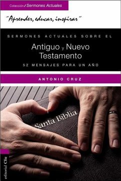 Sermones Actuales Sobre El Antiguo Y El Nuevo Testamento - Cruz, Antonio