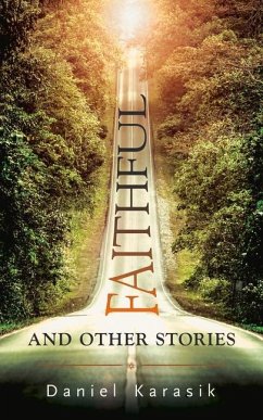 Faithful and Other Stories: Volume 138 - Karasik, Daniel