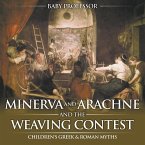 Minerva and Arachne and the Weaving Contest- Children's Greek & Roman Myths