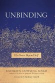 Unbinding: The Grace Beyond Self