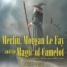 Merlin, Morgan Le Fay and the Magic of... - Bild 1