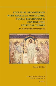 Ecclesial Recognition with Hegelian Philosophy, Social Psychology & Continental Political Theory - T N Lim, Timothy