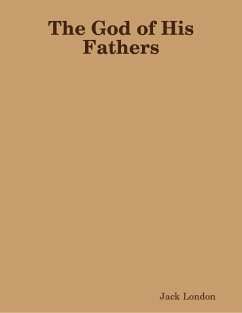 The God of His Fathers (eBook, ePUB) - London, Jack