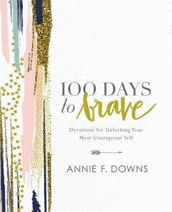 100 Days to Brave - Downs, Annie F.