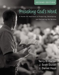 Preaching God's Word, Second Edition - Carter, Terry G.; Duvall, J. Scott; Hays, J. Daniel