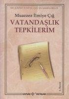 Vatandaslik Tepkilerim - Ilmiye Cig, Muazzez