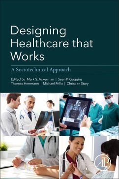 Designing Healthcare That Works - Ackerman, Mark;Prilla, Michael;Stary, Christian