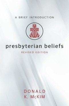 Presbyterian Beliefs, Revised Edition - Mckim, Donald K.
