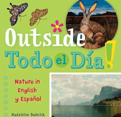 Outside Todo El Día: Nature in English Y Español - Budnick, Madeleine