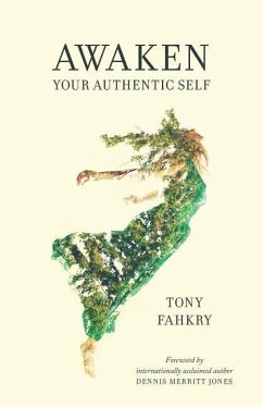 Awaken Your Authentic Self - Fahkry, Tony