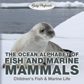 The Ocean Alphabet of Fish and Marine Mammals   Children's Fish & Marine Life